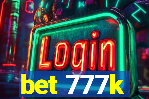 bet 777k