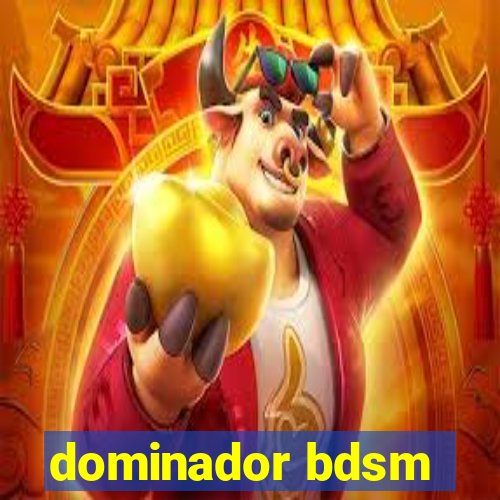 dominador bdsm