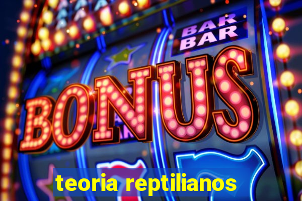 teoria reptilianos