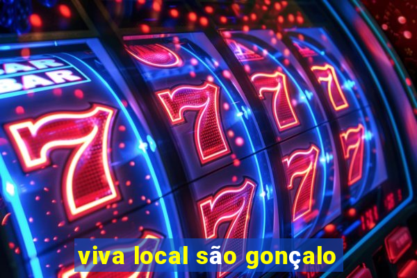 viva local são gonçalo