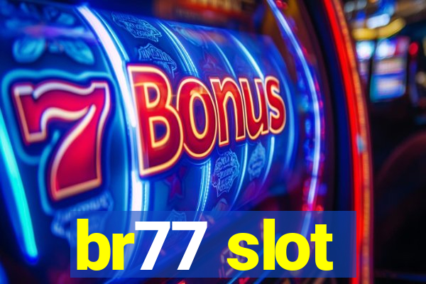 br77 slot