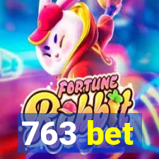 763 bet