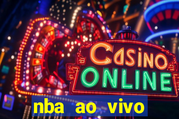 nba ao vivo grátis celular