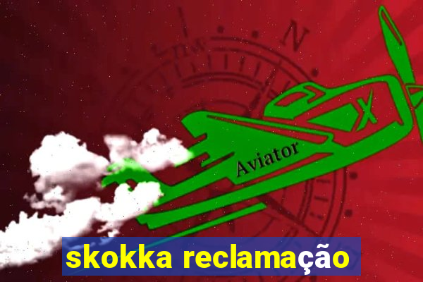 skokka reclamação