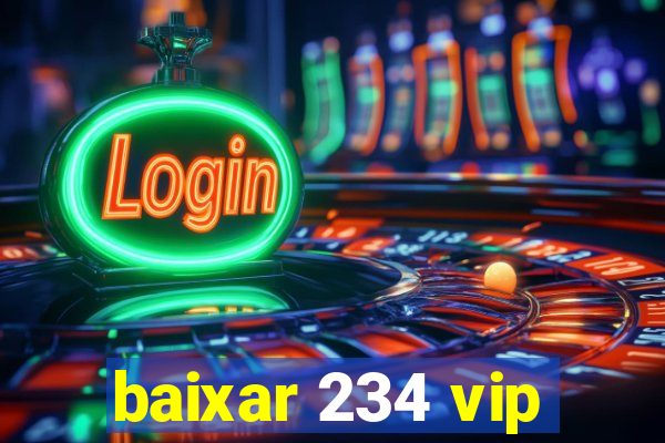 baixar 234 vip