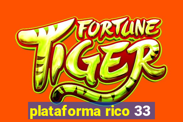 plataforma rico 33