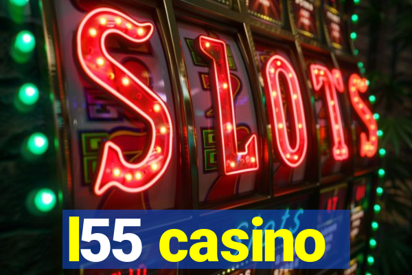 l55 casino