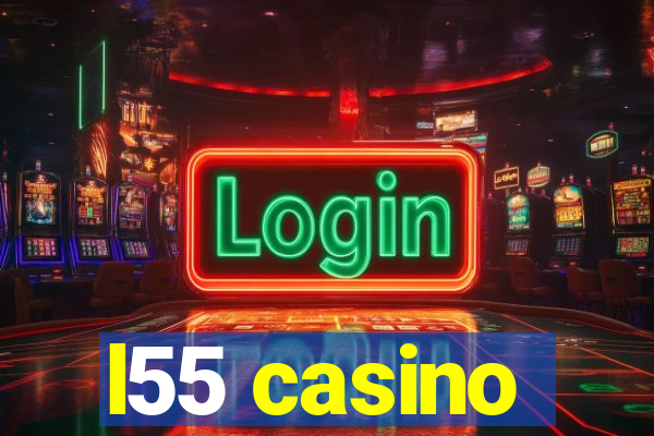 l55 casino