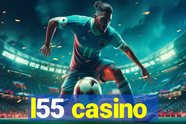 l55 casino