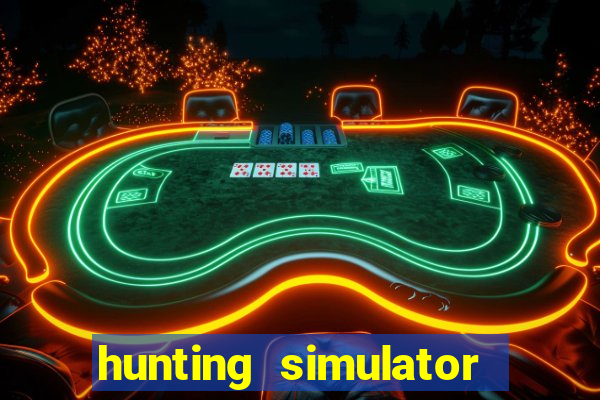 hunting simulator 4x4 dinheiro infinito