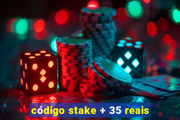 código stake + 35 reais