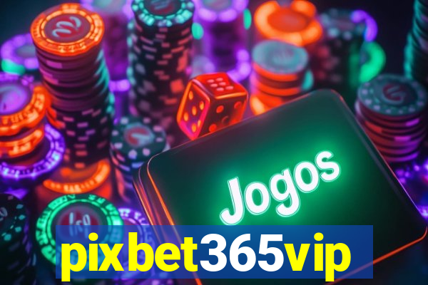 pixbet365vip