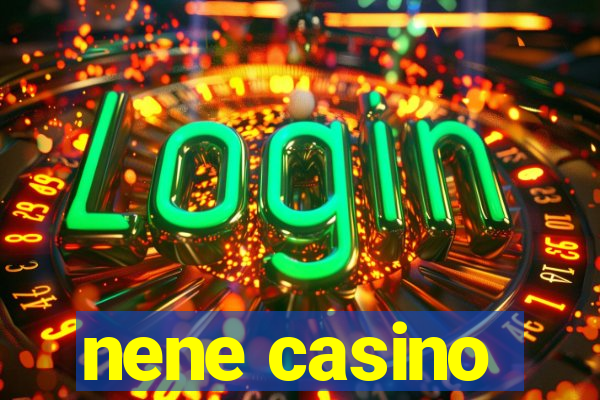 nene casino