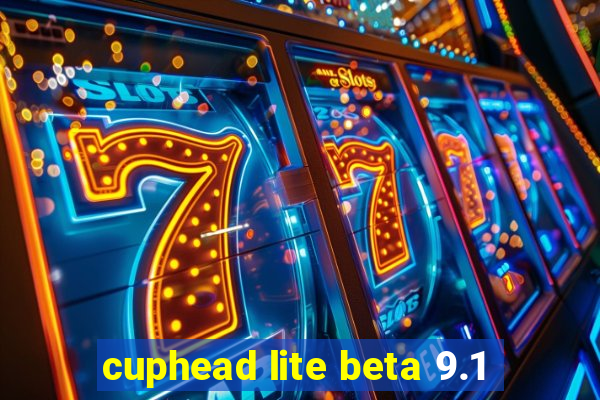 cuphead lite beta 9.1