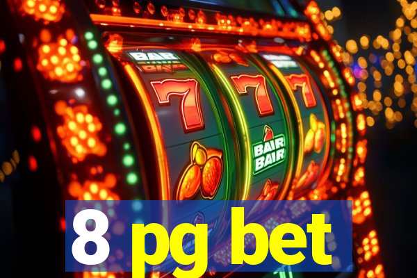 8 pg bet