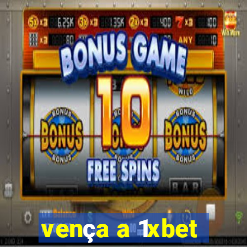 vença a 1xbet