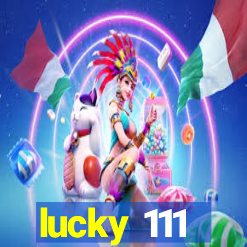 lucky 111