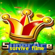 survive filme completo dublado