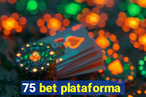 75 bet plataforma