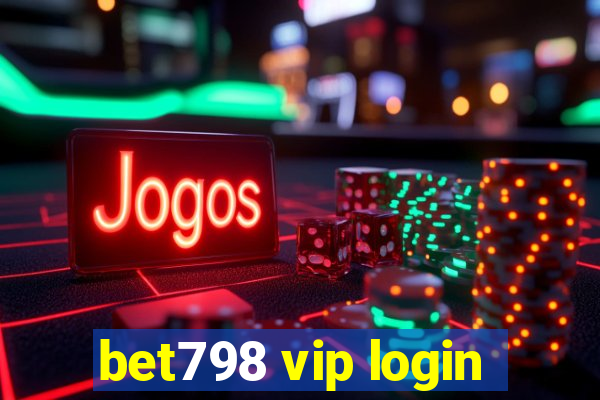 bet798 vip login