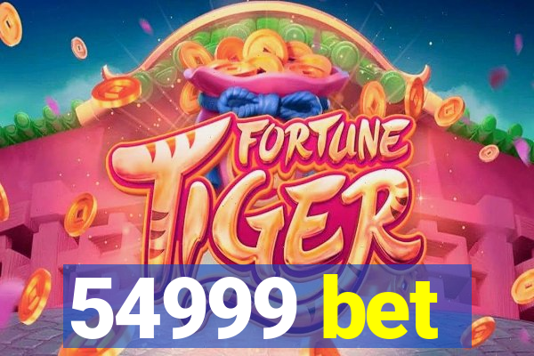 54999 bet