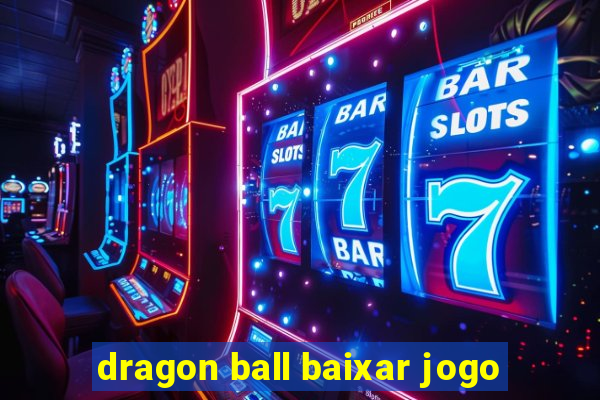 dragon ball baixar jogo