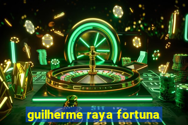 guilherme raya fortuna