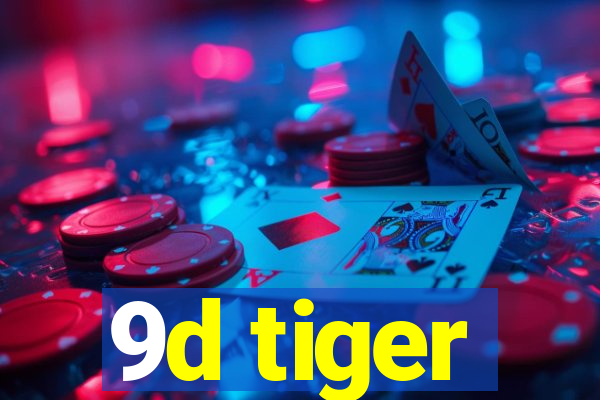 9d tiger