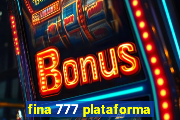 fina 777 plataforma