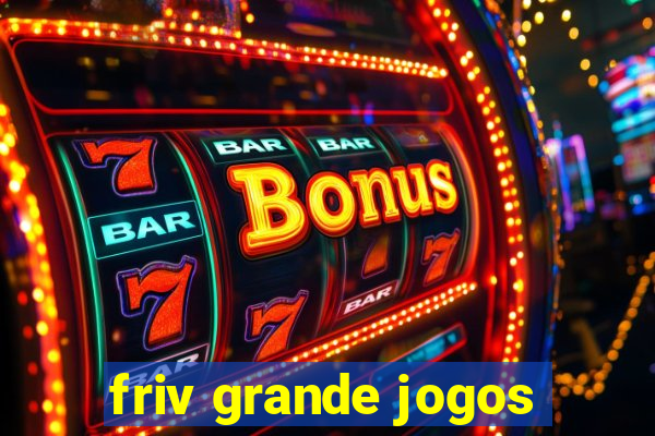 friv grande jogos