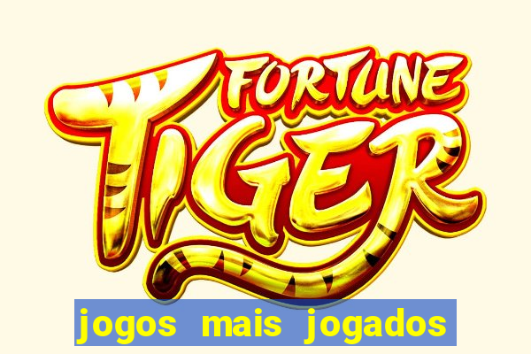 jogos mais jogados do mundo de todos os tempos