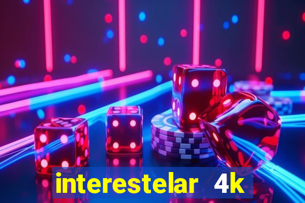 interestelar 4k dublado torrent