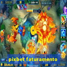 pixbet faturamento