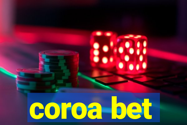 coroa bet