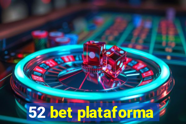 52 bet plataforma