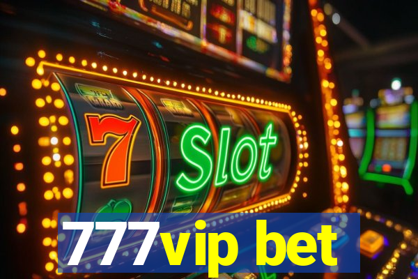 777vip bet