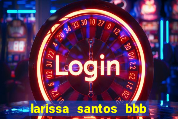 larissa santos bbb 23 pelada