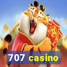 707 casino