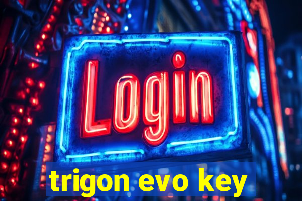 trigon evo key