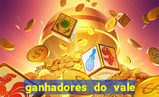 ganhadores do vale sorte de hoje