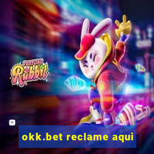 okk.bet reclame aqui