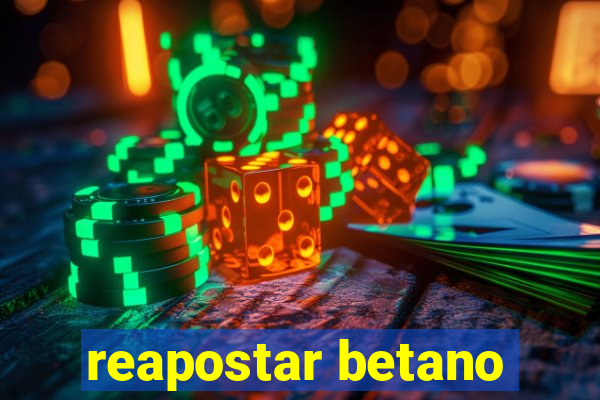 reapostar betano