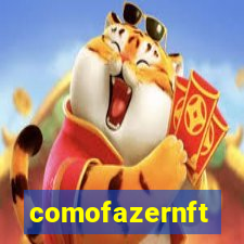 comofazernft