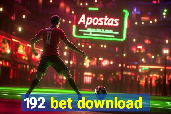 192 bet download