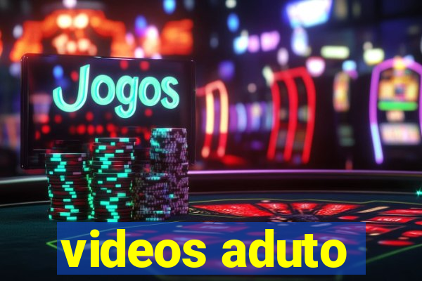 videos aduto