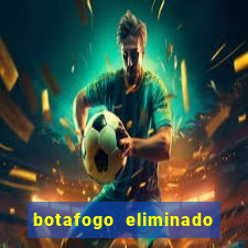 botafogo eliminado copa do brasil meme