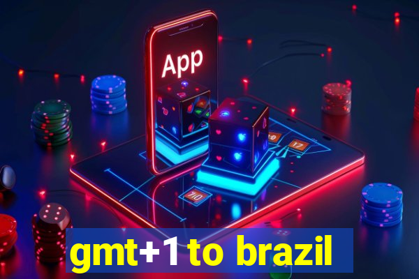 gmt+1 to brazil