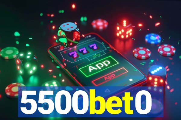 5500bet0