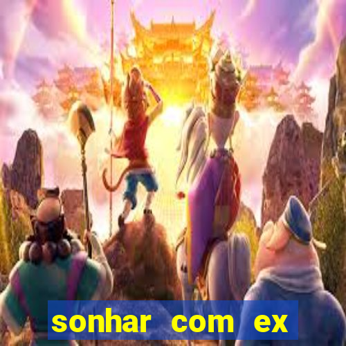 sonhar com ex mulher jogo do bicho