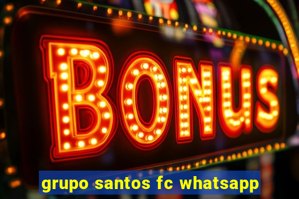 grupo santos fc whatsapp